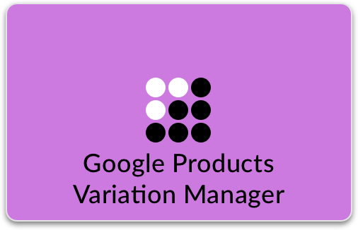 Google Products Variation Manager